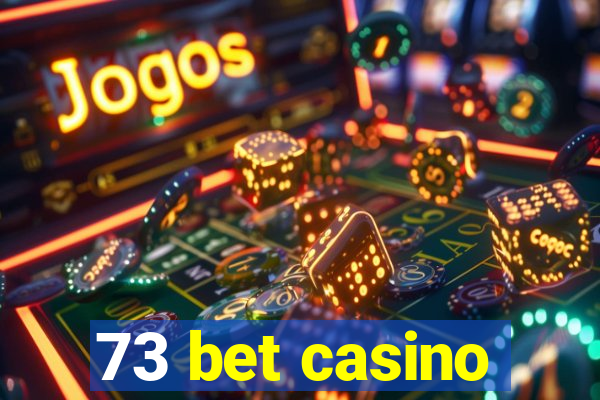 73 bet casino